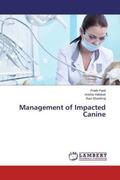 Patel / Vallakati / Shanthraj |  Management of Impacted Canine | Buch |  Sack Fachmedien