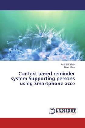 Khan |  Context based reminder system Supporting persons using Smartphone acce | Buch |  Sack Fachmedien