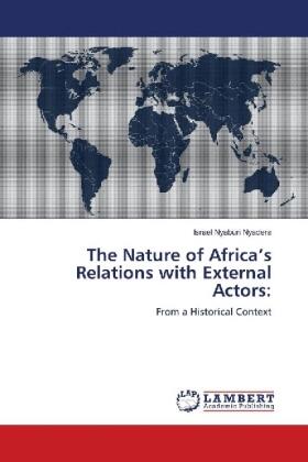 Nyadera |  The Nature of Africa¿s Relations with External Actors: | Buch |  Sack Fachmedien