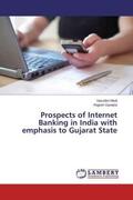 Modi / Ganatra |  Prospects of Internet Banking in India with emphasis to Gujarat State | Buch |  Sack Fachmedien