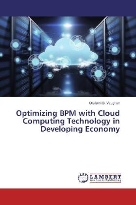 Vaughan | Optimizing BPM with Cloud Computing Technology in Developing Economy | Buch | 978-3-659-74478-5 | sack.de