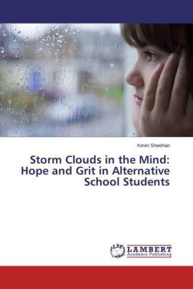 Sheehan |  Storm Clouds in the Mind: Hope and Grit in Alternative School Students | Buch |  Sack Fachmedien