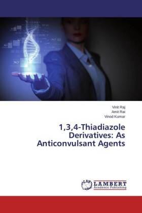Raj / Rai / Kumar | 1,3,4-Thiadiazole Derivatives: As Anticonvulsant Agents | Buch | 978-3-659-74750-2 | sack.de