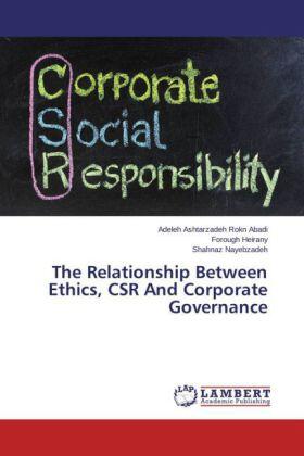 Ashtarzadeh Rokn Abadi / Heirany / Nayebzadeh |  The Relationship Between Ethics, CSR And Corporate Governance | Buch |  Sack Fachmedien