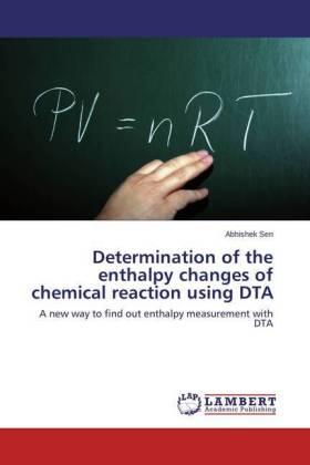 Sen |  Determination of the enthalpy changes of chemical reaction using DTA | Buch |  Sack Fachmedien