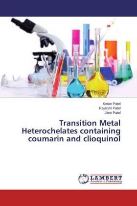 Patel |  Transition Metal Heterochelates containing coumarin and clioquinol | Buch |  Sack Fachmedien