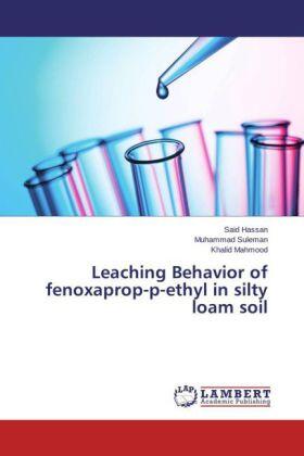 Hassan / Suleman / Mahmood |  Leaching Behavior of fenoxaprop-p-ethyl in silty loam soil | Buch |  Sack Fachmedien