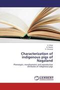 Chusi / Savino / Perumal |  Characterization of indigenous pigs of Nagaland | Buch |  Sack Fachmedien