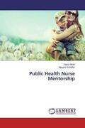 Mbibi / Schaffer |  Public Health Nurse Mentorship | Buch |  Sack Fachmedien