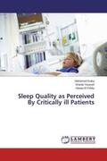 Eraky / Youssef / El Fekky |  Sleep Quality as Perceived By Critically ill Patients | Buch |  Sack Fachmedien