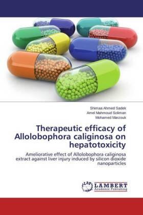 Sadek / Soliman / Marzouk |  Therapeutic efficacy of Allolobophora caliginosa on hepatotoxicity | Buch |  Sack Fachmedien