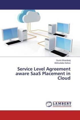 Bhardwaj / Sahoo |  Service Level Agreement aware SaaS Placement in Cloud | Buch |  Sack Fachmedien