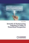 Modi |  Growth of Outsourcing Industry in India: A Theoritical Perspective | Buch |  Sack Fachmedien