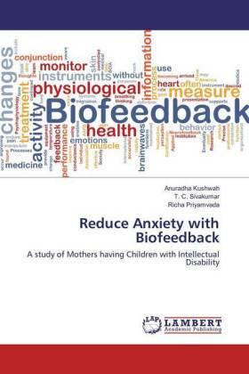 Kushwah / Sivakumar / Priyamvada |  Reduce Anxiety with Biofeedback | Buch |  Sack Fachmedien
