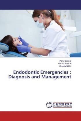 Bansal / Nikhil |  Endodontic Emergencies : Diagnosis and Management | Buch |  Sack Fachmedien