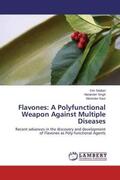 Silakari / Singh / Kaur |  Flavones: A Polyfunctional Weapon Against Multiple Diseases | Buch |  Sack Fachmedien