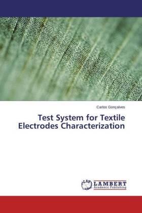 Gonçalves |  Test System for Textile Electrodes Characterization | Buch |  Sack Fachmedien