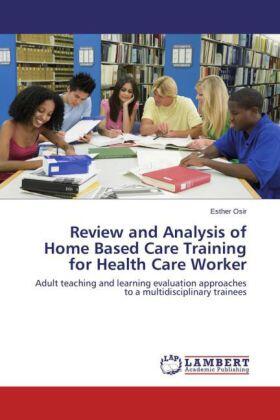 Osir | Review and Analysis of Home Based Care Training for Health Care Worker | Buch | 978-3-659-76024-2 | sack.de