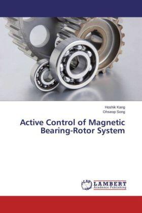 Kang / Song |  Active Control of Magnetic Bearing-Rotor System | Buch |  Sack Fachmedien