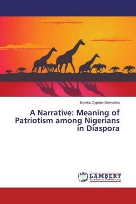 Onwubiko | A Narrative: Meaning of Patriotism among Nigerians in Diaspora | Buch | 978-3-659-76169-0 | sack.de