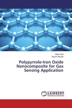 Patil / Navale |  Polypyrrole-Iron Oxide Nanocomposite for Gas Sensing Application | Buch |  Sack Fachmedien