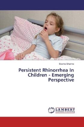 Sharma |  Persistent Rhinorrhea In Children - Emerging Perspective | Buch |  Sack Fachmedien