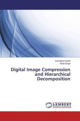 Kainth / Singh |  Digital Image Compression and Hierarchical Decomposition | Buch |  Sack Fachmedien