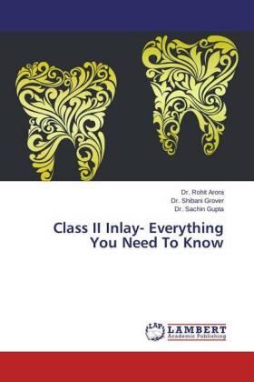 Arora / Grover / Gupta |  Class II Inlay- Everything You Need To Know | Buch |  Sack Fachmedien