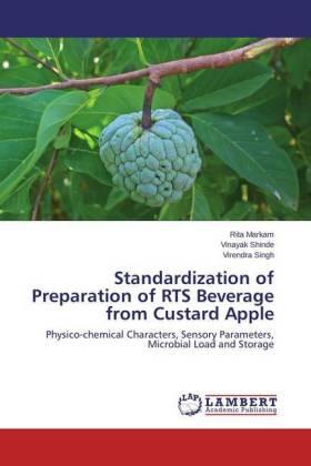 Markam / Shinde / Singh |  Standardization of Preparation of RTS Beverage from Custard Apple | Buch |  Sack Fachmedien