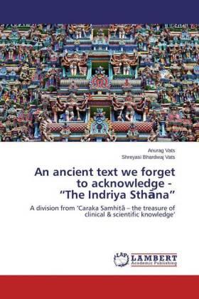 Vats / Bhardwaj Vats |  An ancient text we forget to acknowledge - "The Indriya Sth¿na" | Buch |  Sack Fachmedien