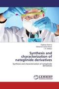 Sharma / Ahsan / Siddiqui |  Synthesis and characterization of nateglinide derivatives | Buch |  Sack Fachmedien