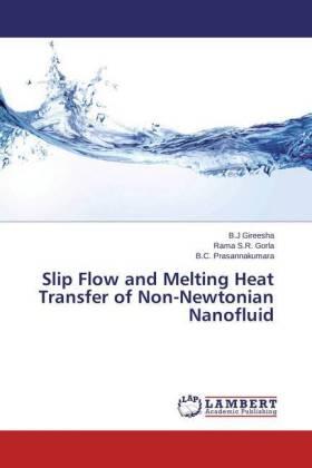 Gireesha / Gorla / Prasannakumara |  Slip Flow and Melting Heat Transfer of Non-Newtonian Nanofluid | Buch |  Sack Fachmedien