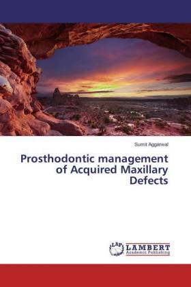 Aggarwal |  Prosthodontic management of Acquired Maxillary Defects | Buch |  Sack Fachmedien
