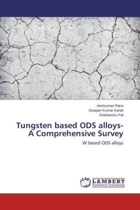 Patra / Karak / Pal |  Tungsten based ODS alloys- A Comprehensive Survey | Buch |  Sack Fachmedien