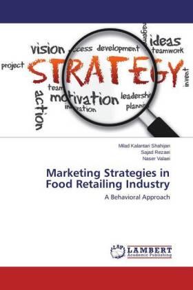 Kalantari Shahijan / Rezaei / Valaei |  Marketing Strategies in Food Retailing Industry | Buch |  Sack Fachmedien