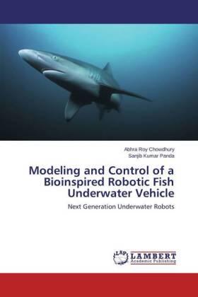 Roy Chowdhury / Panda |  Modeling and Control of a Bioinspired Robotic Fish Underwater Vehicle | Buch |  Sack Fachmedien