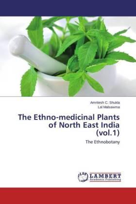 Shukla / Malsawma |  The Ethno-medicinal Plants of North East India (vol.1) | Buch |  Sack Fachmedien