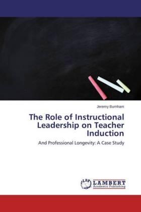 Burnham |  The Role of Instructional Leadership on Teacher Induction | Buch |  Sack Fachmedien
