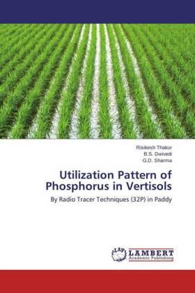 Thakur / Dwivedi / Sharma |  Utilization Pattern of Phosphorus in Vertisols | Buch |  Sack Fachmedien