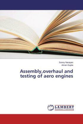 Narayan / Gupta |  Assembly,overhaul and testing of aero engines | Buch |  Sack Fachmedien