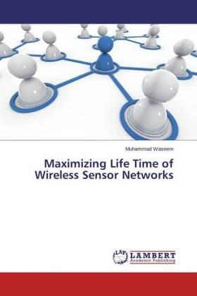 Waseem | Maximizing Life Time of Wireless Sensor Networks | Buch | 978-3-659-78648-8 | sack.de