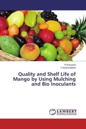 Suresh / Swaminathan |  Quality and Shelf Life of Mango by Using Mulching and Bio Inoculants | Buch |  Sack Fachmedien