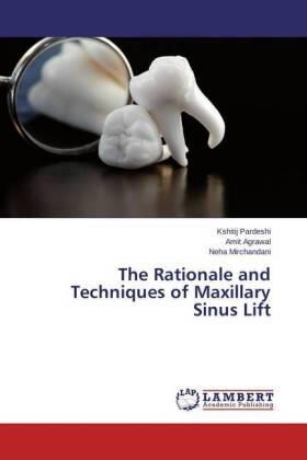 Pardeshi / Agrawal / Mirchandani |  The Rationale and Techniques of Maxillary Sinus Lift | Buch |  Sack Fachmedien