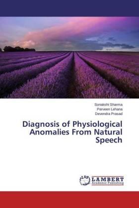 Sharma / Lehana / Prasad |  Diagnosis of Physiological Anomalies From Natural Speech | Buch |  Sack Fachmedien