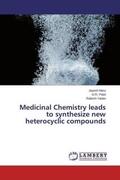 Maru / Patel / Yadav |  Medicinal Chemistry leads to synthesize new heterocyclic compounds | Buch |  Sack Fachmedien
