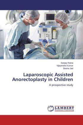 Raina / Kumar / Jad |  Laparoscopic Assisted Anorectoplasty in Children | Buch |  Sack Fachmedien