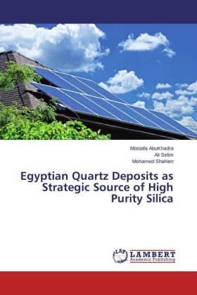 AbuKhadra / Selim / Shahien |  Egyptian Quartz Deposits as Strategic Source of High Purity Silica | Buch |  Sack Fachmedien