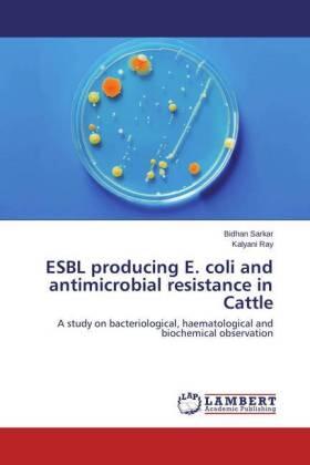 Sarkar / Ray |  ESBL producing E. coli and antimicrobial resistance in Cattle | Buch |  Sack Fachmedien