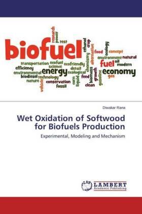 Rana |  Wet Oxidation of Softwood for Biofuels Production | Buch |  Sack Fachmedien