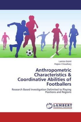 Buhril / Choudhary |  Anthropometric Characteristics & Coordinative Abilities of Footballers | Buch |  Sack Fachmedien